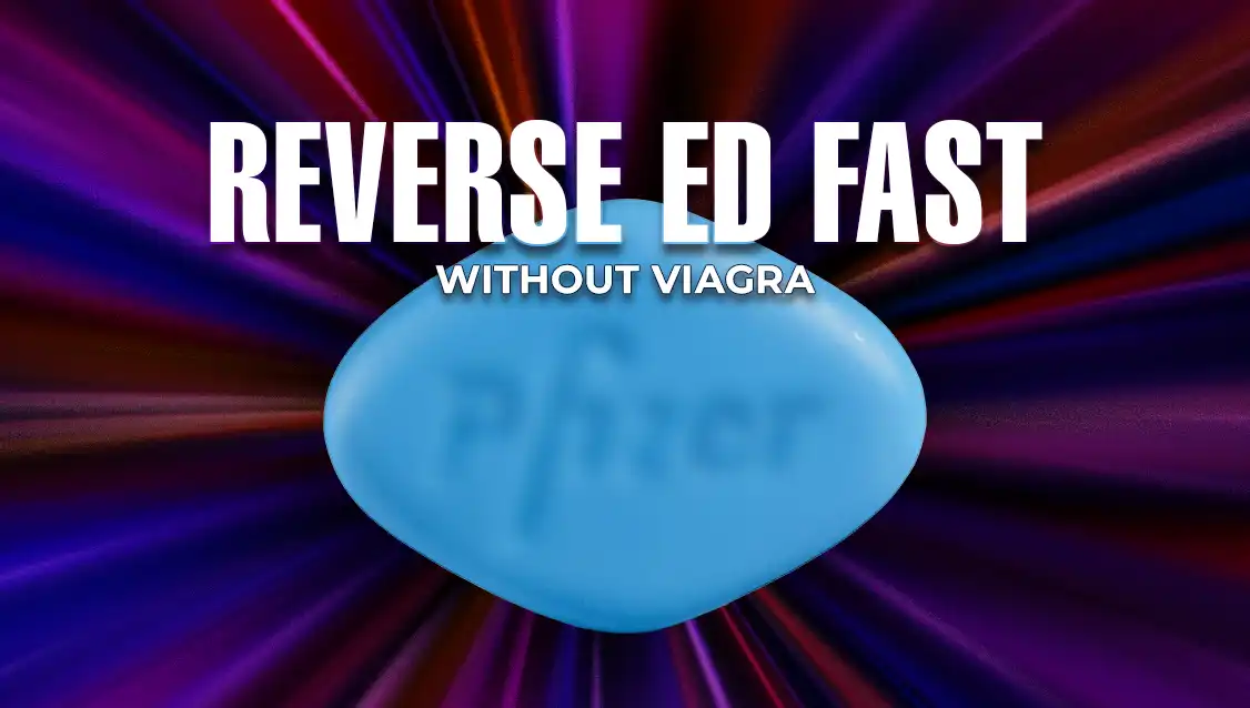 REVERSE Erectile Dysfunction Fast (Without Viagra)