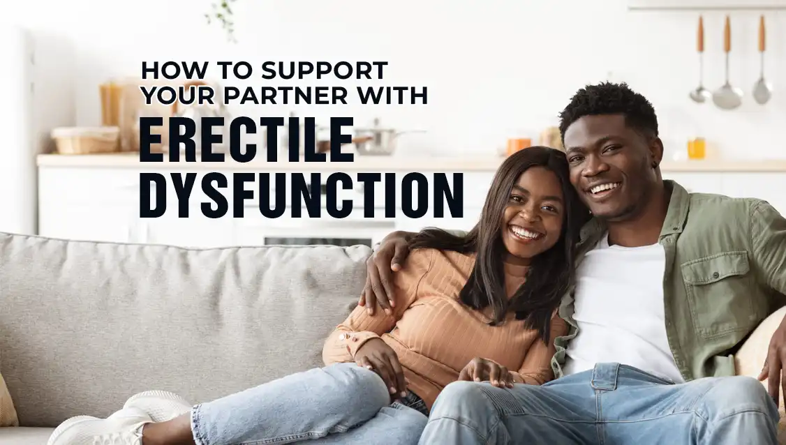 how to support your partner with erectile dysfunction